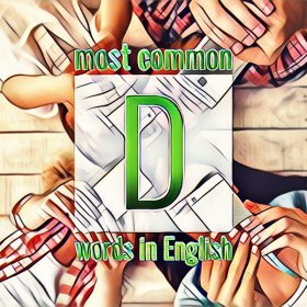 List of commonly used English words starting with the letter D