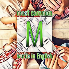 List of commonly used English words starting with the letter M